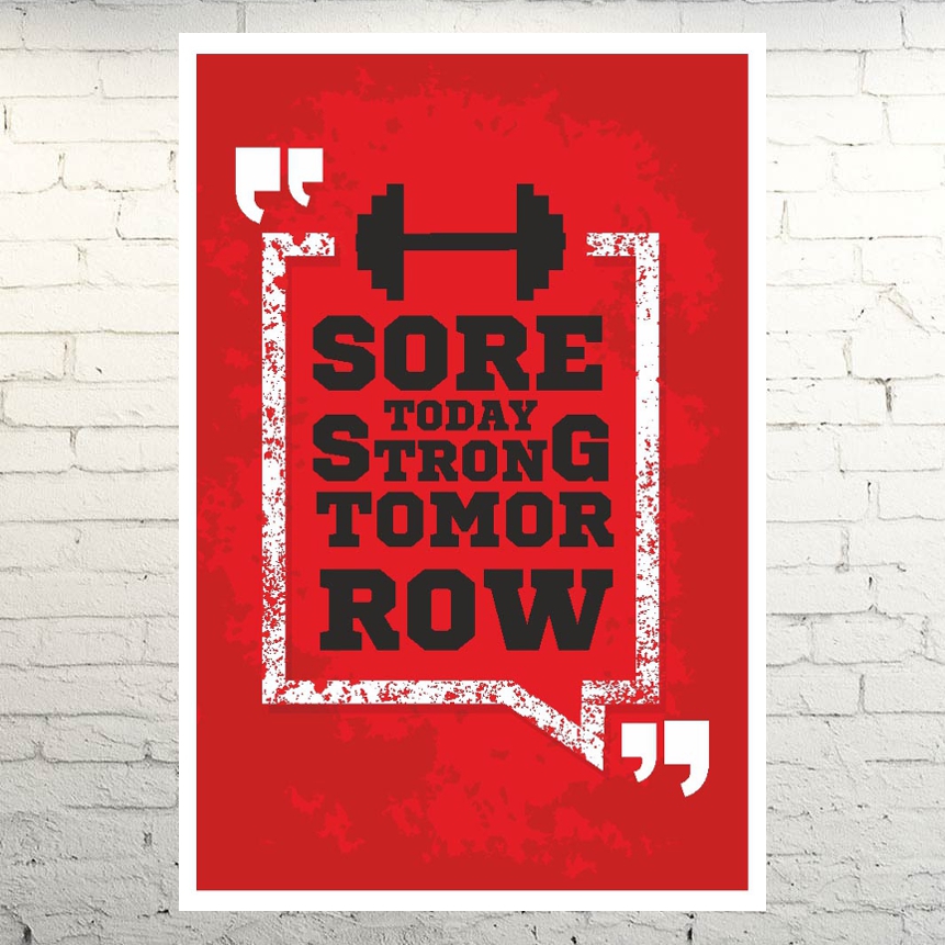 Sore Today Strong Tomorrow - Motivational Gym and Fitness Posters -  Designed to Inspire and Motivate